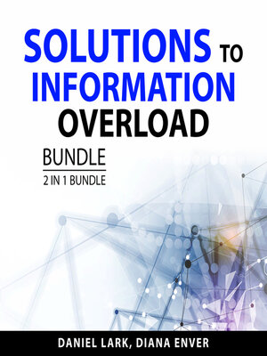 cover image of Solutions to Information Overload Bundle, 2 in 1 Bundle